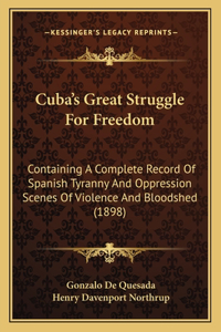 Cuba's Great Struggle For Freedom