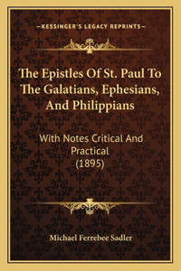 Epistles Of St. Paul To The Galatians, Ephesians, And Philippians