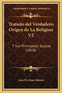 Tratado del Verdadero Origen de La Religion V2