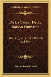 de La Valeur de La Raison Humaine