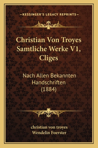 Christian Von Troyes Samtliche Werke V1, Cliges