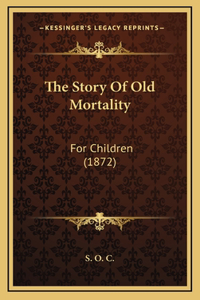 The Story Of Old Mortality