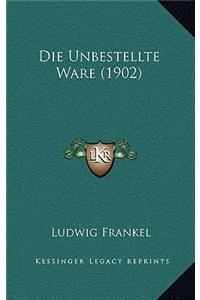 Die Unbestellte Ware (1902)
