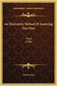An Electrolytic Method Of Analyzing Zinc Ores