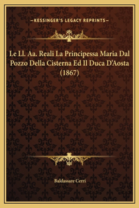 Le Ll. Aa. Reali La Principessa Maria Dal Pozzo Della Cisterna Ed Il Duca D'Aosta (1867)