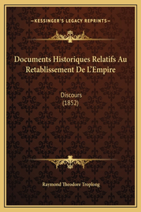 Documents Historiques Relatifs Au Retablissement De L'Empire