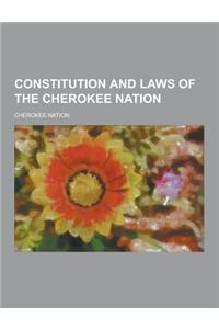 Constitution and Laws of the Cherokee Nation