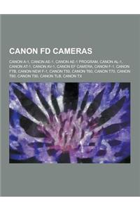 Canon Fd Cameras: Canon A-1, Canon Ae-1, Canon Ae-1 Program, Canon Al-1, Canon At-1, Canon AV-1, Canon Ef Camera, Canon F-1, Canon Ftb,
