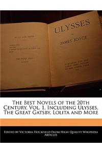 The Best Novels of the 20th Century, Vol. 1, Including Ulysses, the Great Gatsby, Lolita and More