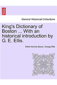 King's Dictionary of Boston ... With an historical introduction by G. E. Ellis.