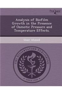 Analysis of Biofilm Growth in the Presence of Osmotic Pressure and Temperature Effects