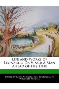 Life and Works of Leonardo Da Vinci