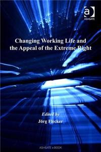 Changing Working Life and the Appeal of the Extreme Right