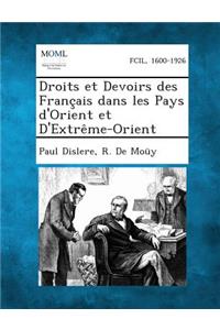 Droits Et Devoirs Des Francais Dans Les Pays d'Orient Et d'Extreme-Orient