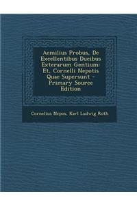Aemilius Probus, de Excellentibus Ducibus Exterarum Gentium