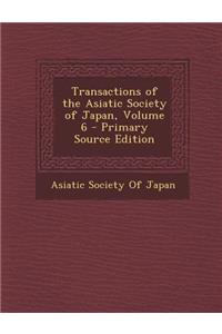 Transactions of the Asiatic Society of Japan, Volume 6