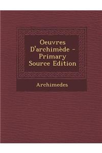 Oeuvres D'Archimede - Primary Source Edition