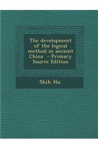 The Development of the Logical Method in Ancient China