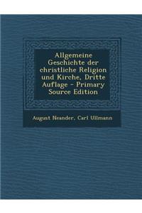 Allgemeine Geschichte Der Christliche Religion Und Kirche, Dritte Auflage