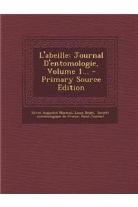 L'Abeille: Journal D'Entomologie, Volume 1... - Primary Source Edition