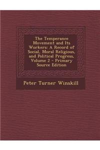 The Temperance Movement and Its Workers