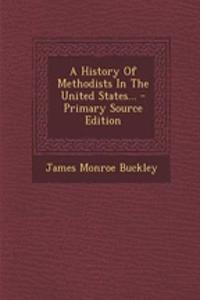 A History of Methodists in the United States...