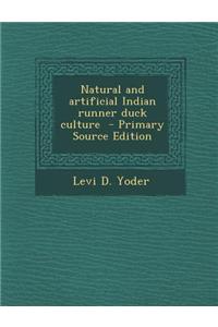 Natural and Artificial Indian Runner Duck Culture - Primary Source Edition