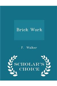 Brick Work - Scholar's Choice Edition