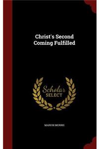 Christ's Second Coming Fulfilled