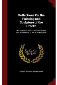 Reflections On the Painting and Sculpture of the Greeks