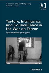Torture, Intelligence and Sousveillance in the War on Terror