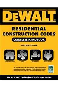 Dewalt 2015 Residential Construction Codes: Complete Handbook