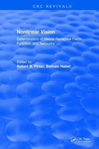 Nonlinear Vision: Determination of Neural Receptive Fields, Function, and Networks