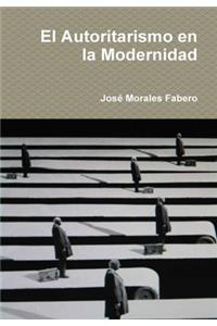 El Autoritarismo en la Modernidad