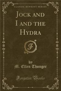 Jock and I and the Hydra (Classic Reprint)