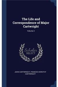 The Life and Correspondence of Major Cartwright; Volume 2