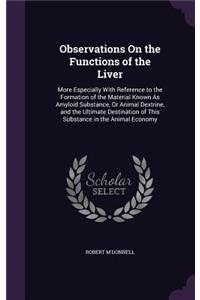 Observations On the Functions of the Liver