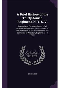 A Brief History of the Thirty-fourth Regiment, N. Y. S. V.