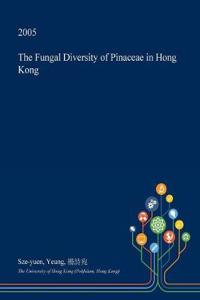 The Fungal Diversity of Pinaceae in Hong Kong