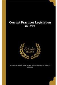 Corrupt Practices Legislation in Iowa