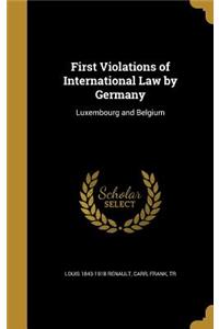 First Violations of International Law by Germany