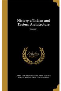 History of Indian and Eastern Architecture; Volume 1