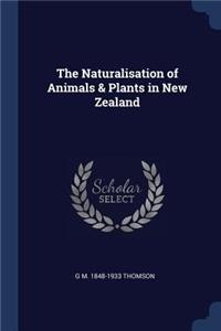 The Naturalisation of Animals & Plants in New Zealand