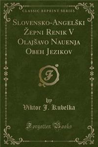 Slovensko-Angelski Zepni Rečnik V Olajsavo Naučenja Obeh Jezikov (Classic Reprint)