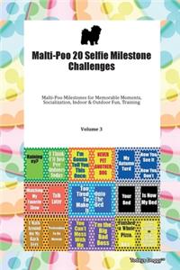 Malti-Poo 20 Selfie Milestone Challenges Malti-Poo Milestones for Memorable Moments, Socialization, Indoor & Outdoor Fun, Training Volume 3