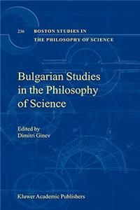 Bulgarian Studies in the Philosophy of Science