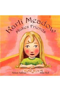 Karli Meadow Makes Friends