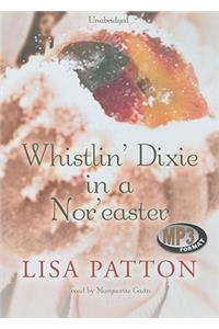 Whistlin' Dixie in a Nor'easter