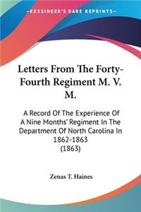 Letters From The Forty-Fourth Regiment M. V. M.