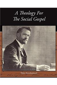 Theology For The Social Gospel
